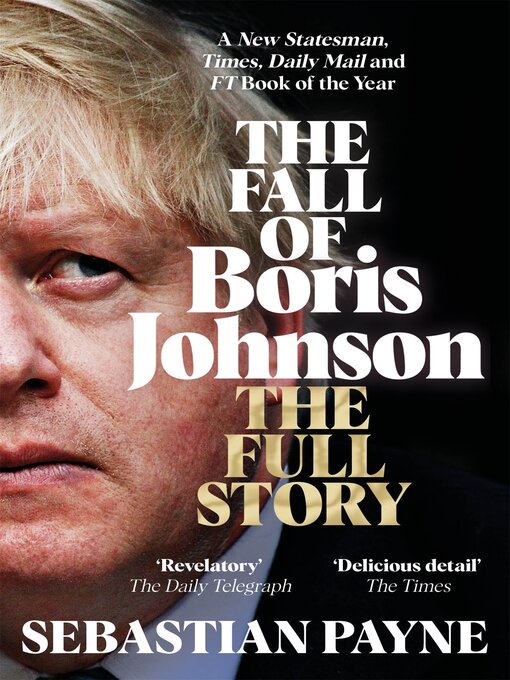 Title details for The Fall of Boris Johnson by Sebastian Payne - Available